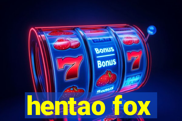 hentao fox