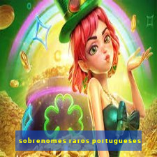 sobrenomes raros portugueses