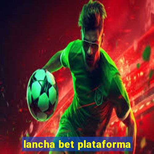 lancha bet plataforma