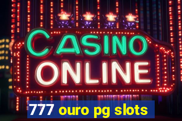 777 ouro pg slots