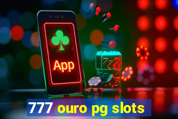 777 ouro pg slots