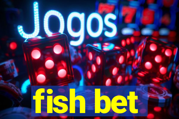 fish bet