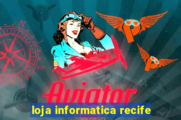 loja informatica recife