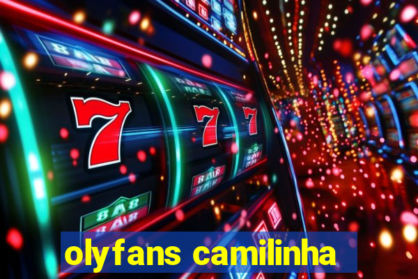 olyfans camilinha