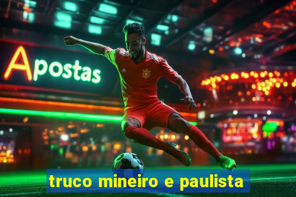 truco mineiro e paulista