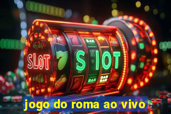 jogo do roma ao vivo