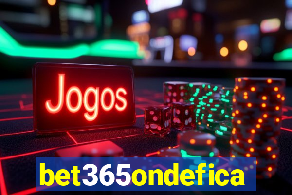 bet365ondefica