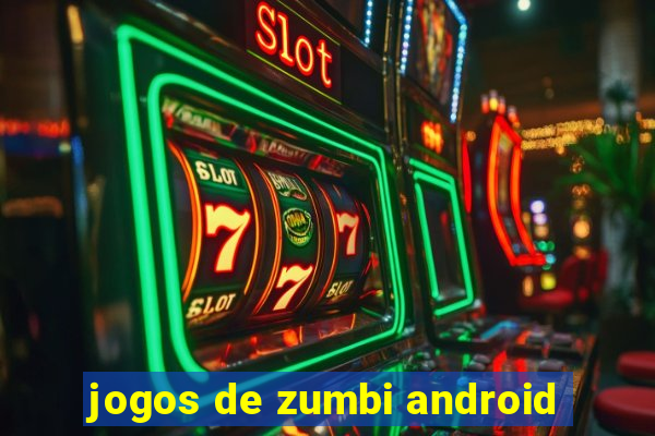 jogos de zumbi android