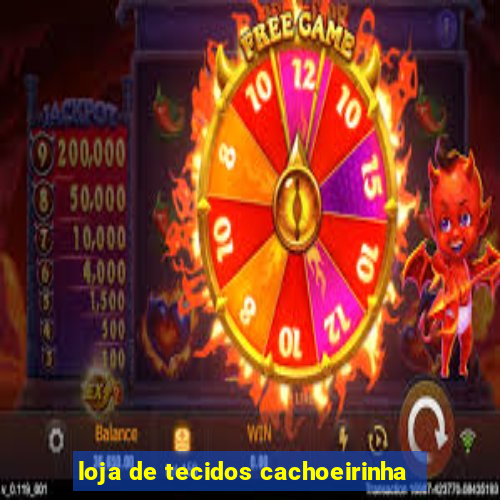 loja de tecidos cachoeirinha