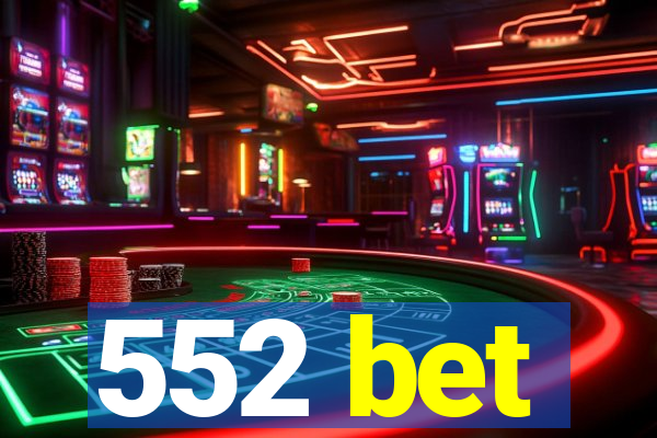 552 bet