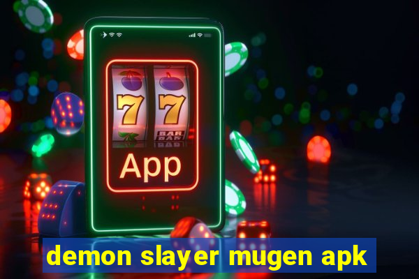 demon slayer mugen apk