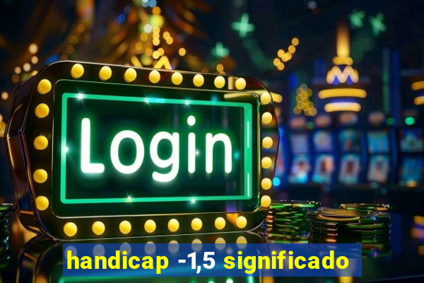 handicap -1,5 significado