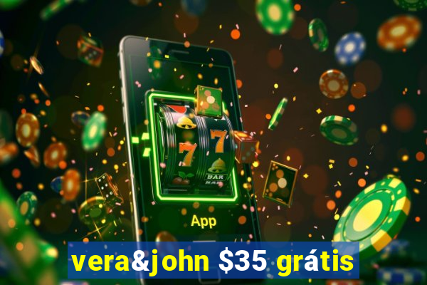 vera&john $35 grátis