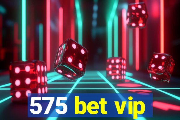 575 bet vip