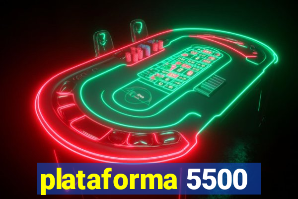 plataforma 5500