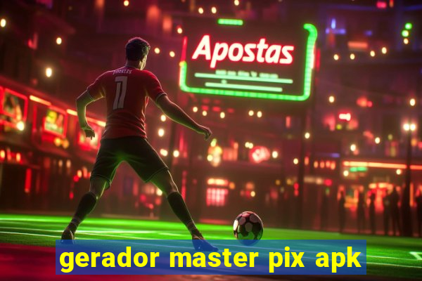 gerador master pix apk