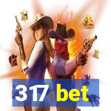 317 bet