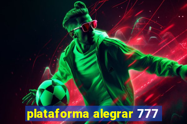 plataforma alegrar 777