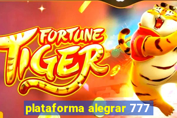 plataforma alegrar 777