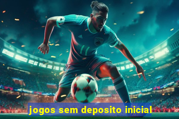 jogos sem deposito inicial