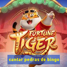 cantar pedras de bingo