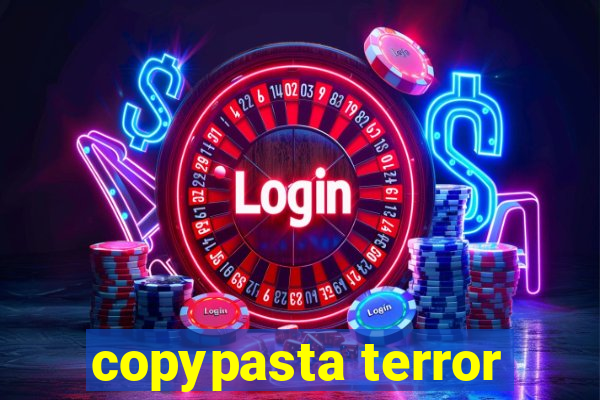 copypasta terror