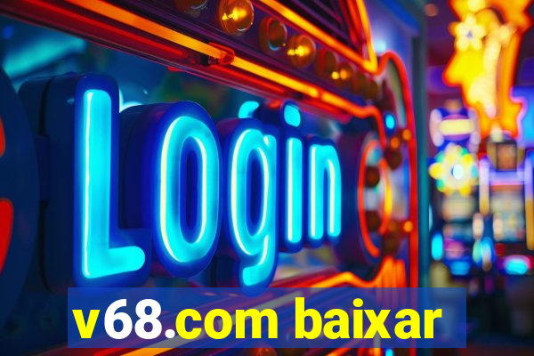 v68.com baixar