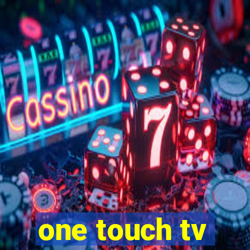 one touch tv