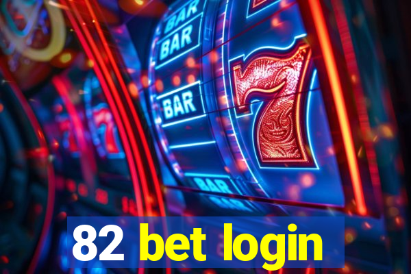 82 bet login