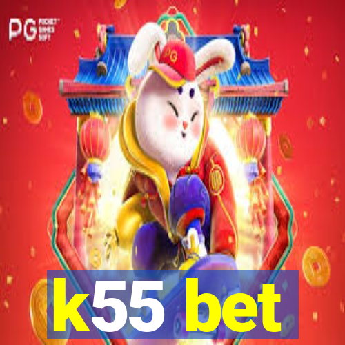 k55 bet