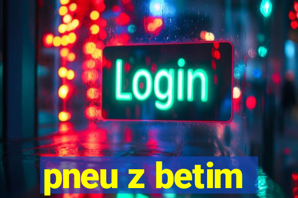 pneu z betim