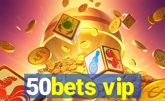 50bets vip