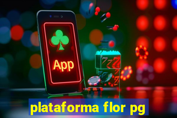 plataforma flor pg