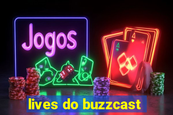 lives do buzzcast