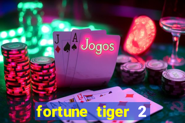 fortune tiger 2 revenge plataforma