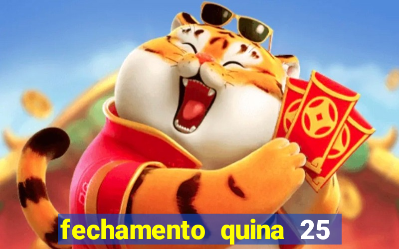 fechamento quina 25 garante quadra com