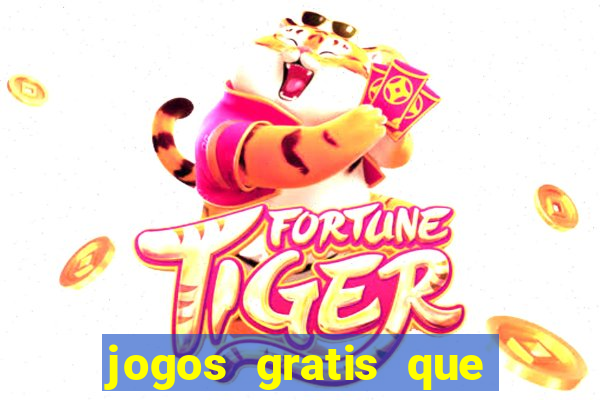 jogos gratis que realmente ganha dinheiro