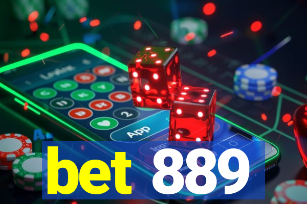 bet 889