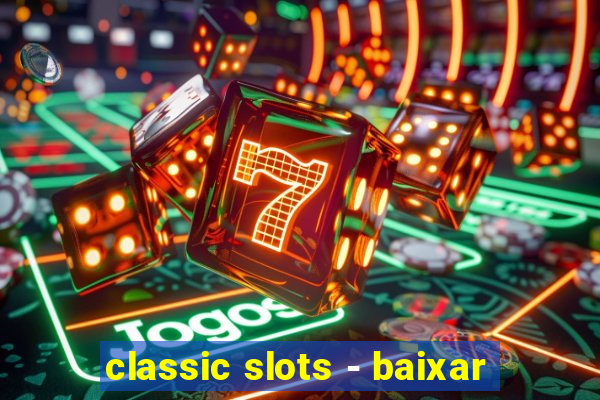 classic slots - baixar