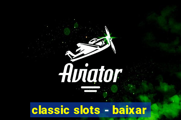 classic slots - baixar