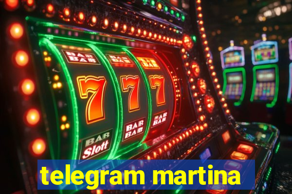 telegram martina