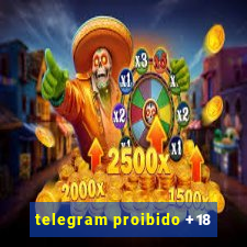 telegram proibido +18