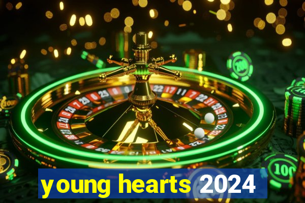 young hearts 2024