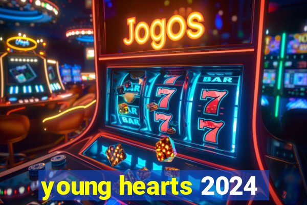 young hearts 2024