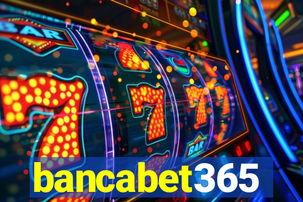 bancabet365