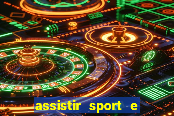 assistir sport e ponte preta