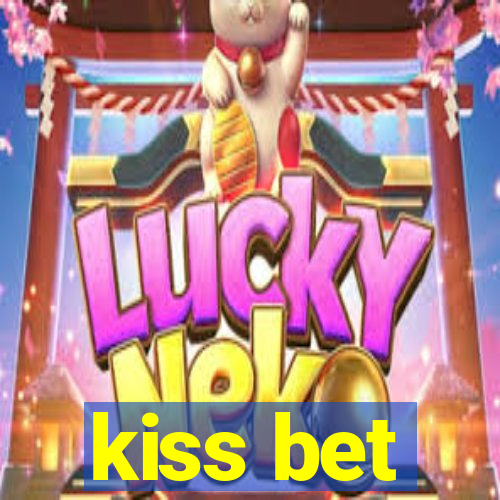 kiss bet