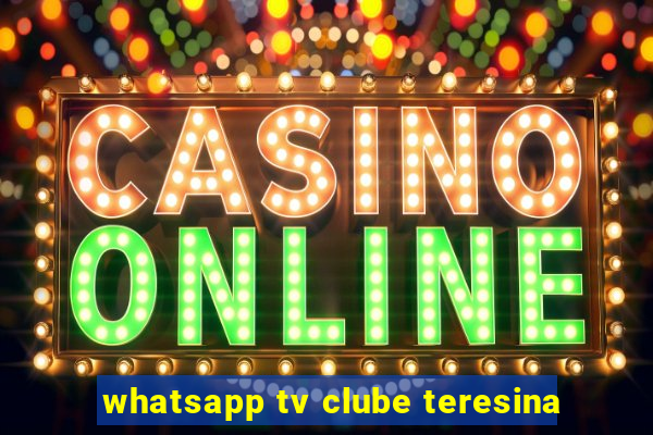 whatsapp tv clube teresina