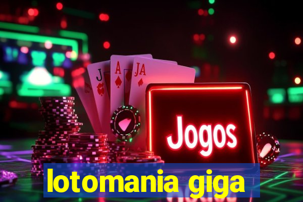 lotomania giga