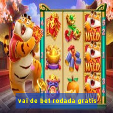 vai de bet rodada gratis